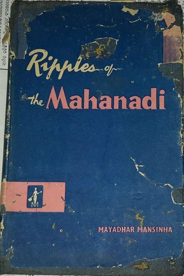 Ripples of the Mahanadi, a collection of poems of Mayadhar Mansingh, was translated by himself and was published by The Minerva Associates Calcutta-29 in 1971.