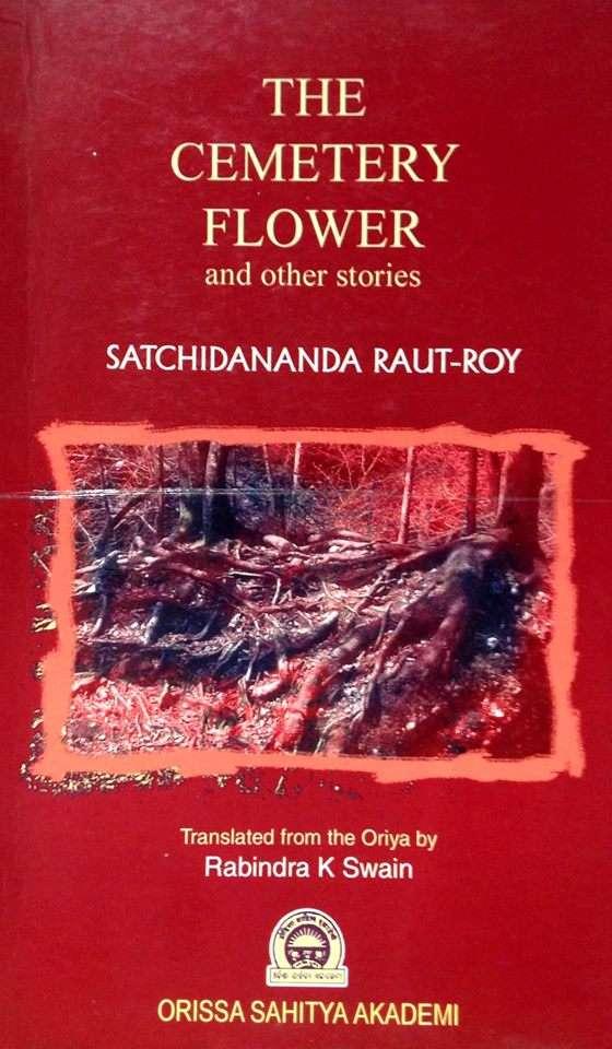 Sachidananda Rout Roy's stories in English translation by Rabindra K. Swain.