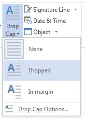 How to Use Drop Cap in MS Word 2013(एभएस वडत 2013 भ ड र ऩ क ऩ क उऩम ग क स कय ) एक Drop Cap एक सज ट तत ह ज आभ त य ऩय ककस स क शन म अध म म क श र आत भ उऩम ग क ज त ह मह ककस ऩ य ग र प म ब र क क श र आत भ