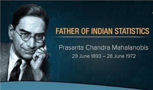 The day 29th June was chosen to acknowledge the invaluable contributions made by Prof. Prasanta Chandra Mahalanobis in establishing the National Statistical System.