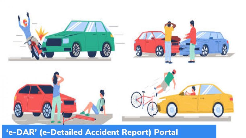 The Ministry of Roads, Transport and Highways (MoRTH) has developed e-dar (e- Detailed Accident Report) portal to speed up Accident