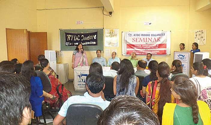 26 th June 2017 ATDC INDORE HOLDS SEMINAR FOR CAREERS IN FASHION With the aim of upgrading knowledge base and creating awareness about the careers in garment sector among youth, Apparel Training and